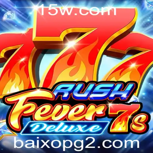 RushFever7sDeluxe: Descubra o Universo Vibrante de Apostas com o Baixopg